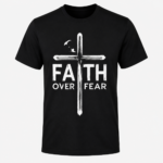 Faith Over Fear T-Shirt
