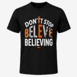 Don't Stop Believing T-Shirt